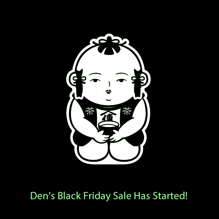 Den’s Black Friday Sale Has Started! – Den's Tea
